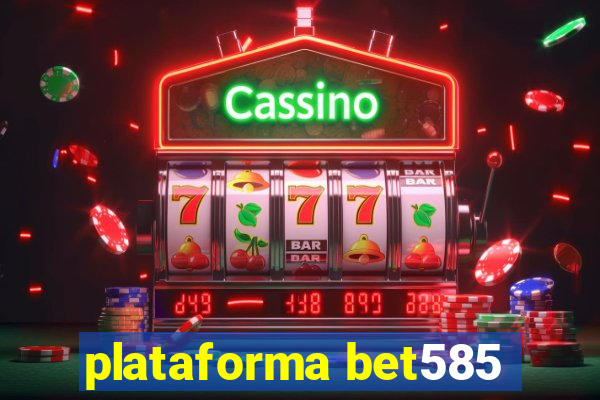 plataforma bet585